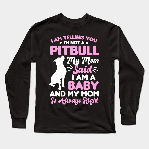 Pitbull Mom Long Sleeve T-Shirt by KnMproducts